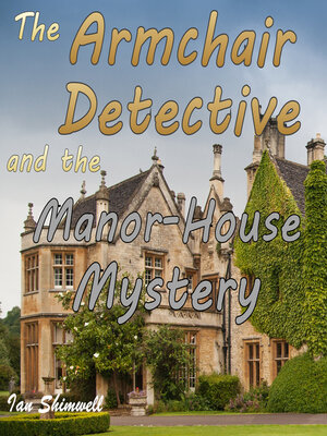 cover image of The Armchair Detective and the Manor-House Mystery